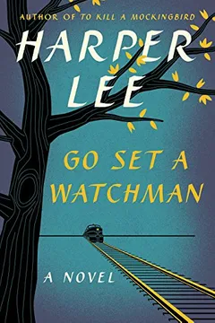 Livro Go Set a Watchman - Resumo, Resenha, PDF, etc.