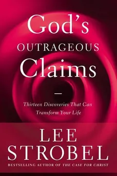 Livro God's Outrageous Claims: Thirteen Discoveries That Can Transform Your Life - Resumo, Resenha, PDF, etc.