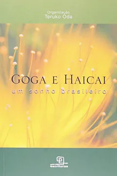 Livro Goga e Haicai. Um Sonho Brasileiro - Resumo, Resenha, PDF, etc.