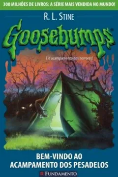 Livro Goosebumps. Bem-Vindo ao Acampamento dos Pesadelos - Volume 15 - Resumo, Resenha, PDF, etc.