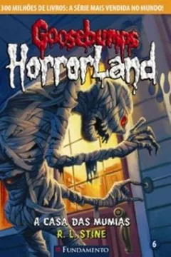 Livro Goosebumps Horrorland. Casa das Múmias - Volume 6 - Resumo, Resenha, PDF, etc.