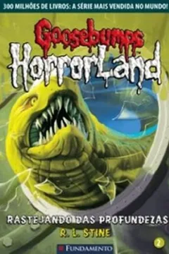 Livro Goosebumps Horrorland. Rastejando das Profundezas - Volume 2 - Resumo, Resenha, PDF, etc.