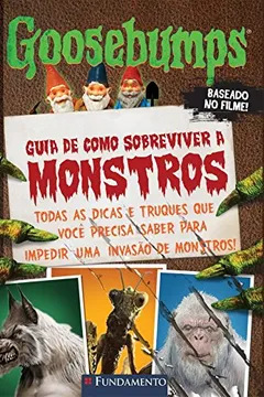 Livro Goosebumps, o Filme. Guia de Como Sobreviver a Monstros - Resumo, Resenha, PDF, etc.