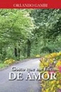 Livro Gosto Que Me Falem De Amor - Resumo, Resenha, PDF, etc.