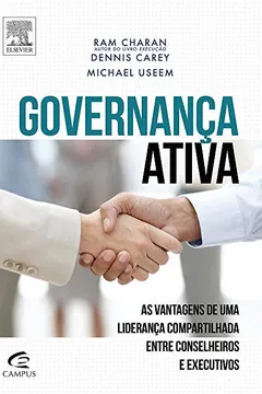 Livro Governança Ativa. As Vantagens de Uma Liderança Compartilhada Entre Conselheiros e Executivos - Resumo, Resenha, PDF, etc.