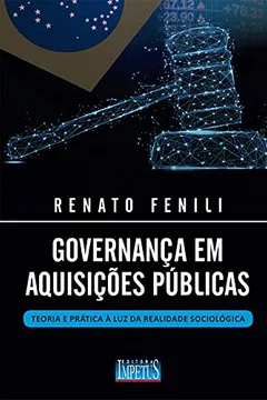 Livro Governança em Aquisições Públicas. Teoria e Prática à Luz da Realidade Sociológica - Resumo, Resenha, PDF, etc.