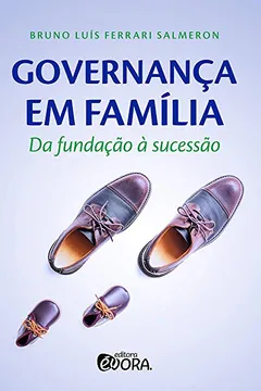 Livro Governança em Família: da fundação à sucessão - Resumo, Resenha, PDF, etc.