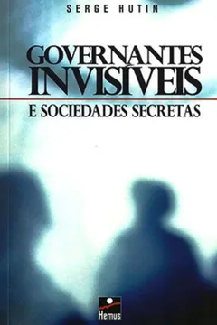 Livro Governantes Invisíveis e Sociedades Secretas - Resumo, Resenha, PDF, etc.