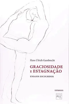 Livro Graciosidade E Estagnaçao. Ensaios Escolhidos - Resumo, Resenha, PDF, etc.