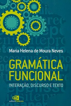 Livro Gramática Funcional. Interação, Discurso e Texto - Resumo, Resenha, PDF, etc.