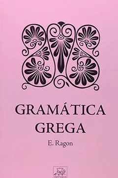 Livro Gramatica Grega - Resumo, Resenha, PDF, etc.
