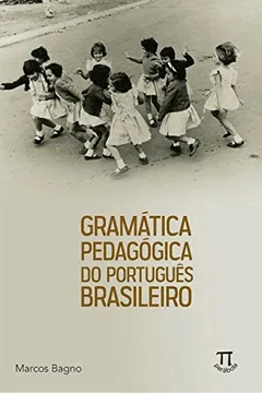 Livro Gramática Pedagógica do Português Brasileiro - Resumo, Resenha, PDF, etc.
