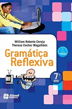 Livro Gramática Reflexiva. 7º Ano - Resumo, Resenha, PDF, etc.