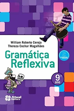 Livro Gramática Reflexiva. 9º Ano - Resumo, Resenha, PDF, etc.