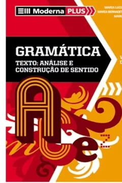 Livro Gramática. Texto. Análise e Construção de Sentido - Resumo, Resenha, PDF, etc.