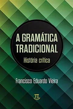 Livro Gramática Tradicional. História Crítica - Resumo, Resenha, PDF, etc.
