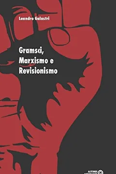 Livro Gramsci, Marxismo e Revisionismo - Resumo, Resenha, PDF, etc.