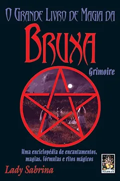 Livro Grande Livro de Magia da Bruxa Grimoire - Resumo, Resenha, PDF, etc.