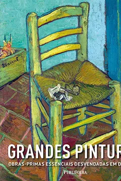 Livro Grandes Pinturas Obras-Primas Essenciais Desvendadas em Detalhes - Resumo, Resenha, PDF, etc.