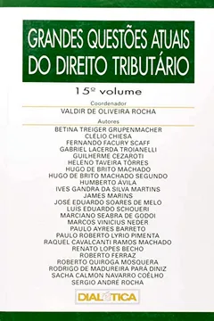 Livro Grandes Questões Atuais Do Direito Tributário - Vol. 15 - Resumo, Resenha, PDF, etc.