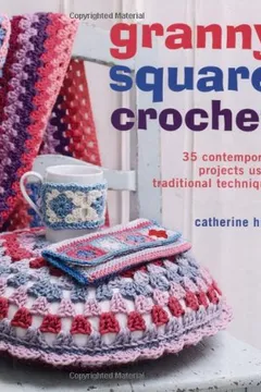 Livro Granny-Square Crochet. Catherine Hirst - Resumo, Resenha, PDF, etc.