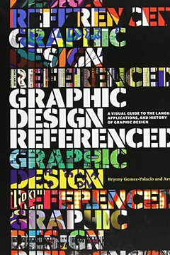 Livro Graphic Design, Referenced: A Visual Guide to the Language, Applications, and History of Graphic Design - Resumo, Resenha, PDF, etc.