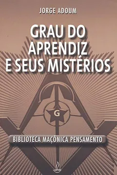 Livro Grau do Aprendiz e Seus Mistérios - Resumo, Resenha, PDF, etc.