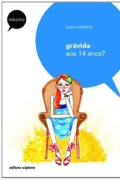 Livro Grávida aos 14 Anos? - Coleção Diálogo - Resumo, Resenha, PDF, etc.