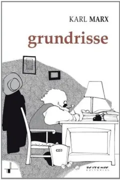 Livro Grundrisse. Manuscritos Econômicos de 1857-1858 - Resumo, Resenha, PDF, etc.