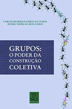 Livro Grupos. O Poder da Construção Coletiva - Resumo, Resenha, PDF, etc.