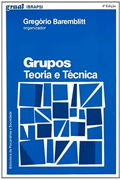 Livro Grupos. Teoria e Técnica - Resumo, Resenha, PDF, etc.