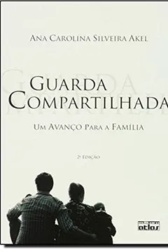 Livro Guarda Compartilhada. Um Avanço Para A Família - Resumo, Resenha, PDF, etc.