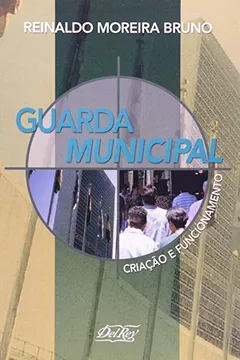 Capa do livro Guarda Municipal. Criação e Funcionamento