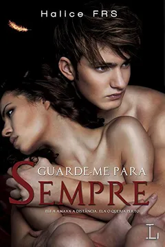 Livro Guarde-me Para Sempre - Resumo, Resenha, PDF, etc.