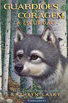 Livro Guardiões da Coragem. A Escuridão - Volume 2 - Resumo, Resenha, PDF, etc.