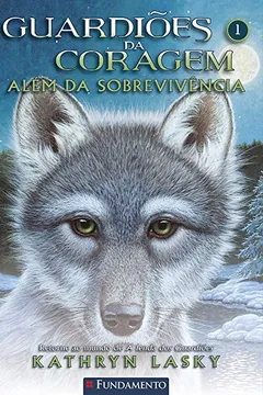 Livro Guardiões da Coragem. Além da Sobrevivência - Volume 1 - Resumo, Resenha, PDF, etc.