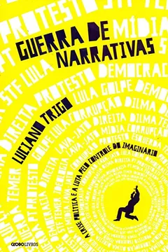 Livro Guerra de narrativas: A crise política e a luta pelo controle do imaginário - Resumo, Resenha, PDF, etc.
