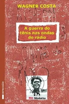 Capa do livro Guerra Do Tenis Nas Ondas Do Radio, A