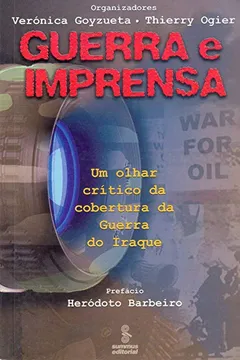 Livro Guerra e imprensa: um olhar crítico da cobertura da guerra do iraque - Resumo, Resenha, PDF, etc.