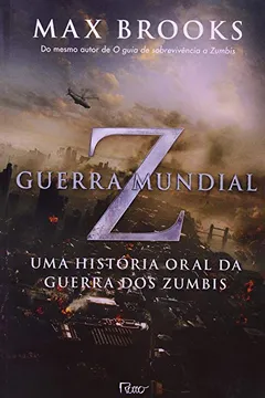 Livro Guerra Mundial Z - Resumo, Resenha, PDF, etc.