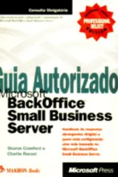 Livro Guia Autorizado Microsoft BackOffice Small Business Server - Resumo, Resenha, PDF, etc.