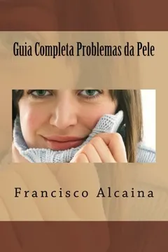 Livro Guia Completa Problemas Da Pele - Resumo, Resenha, PDF, etc.