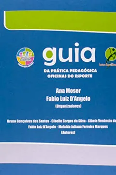 Livro Guia da Prática Pedagógica. Oficinas do Esporte - Resumo, Resenha, PDF, etc.