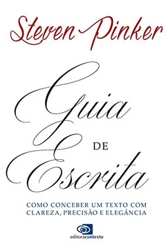 Livro Guia de Escrita. Como Conceber Um Texto com Clareza, Precisão e Elegância - Resumo, Resenha, PDF, etc.