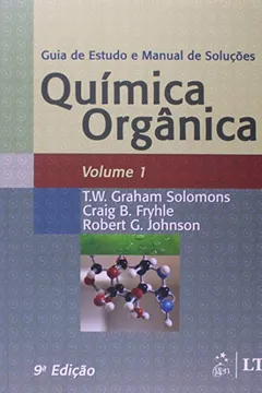 Livro Guia de Estudo e Manual de Soluções. Química Orgânica - Volume 1 - Resumo, Resenha, PDF, etc.
