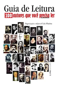 Livro Guia De Leitura. 100 Autores Que Você Precisa Ler - Formato Convencional - Resumo, Resenha, PDF, etc.