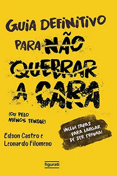 Livro Guia Definitivo Para Não Quebrar a Cara: (ou Pelo Menos Tentar) - Resumo, Resenha, PDF, etc.