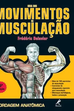 Livro Guia dos Movimentos de Musculação. Abordagem Anatômica - Resumo, Resenha, PDF, etc.