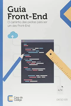 Livro Guia Front-End. O Caminho das Pedras Para Ser Um Dev Front-End - Resumo, Resenha, PDF, etc.