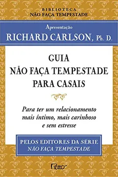 Livro Guia Nao Faca Tempestade Para Casais - Para Ter Um Relacionamento Mais - Resumo, Resenha, PDF, etc.